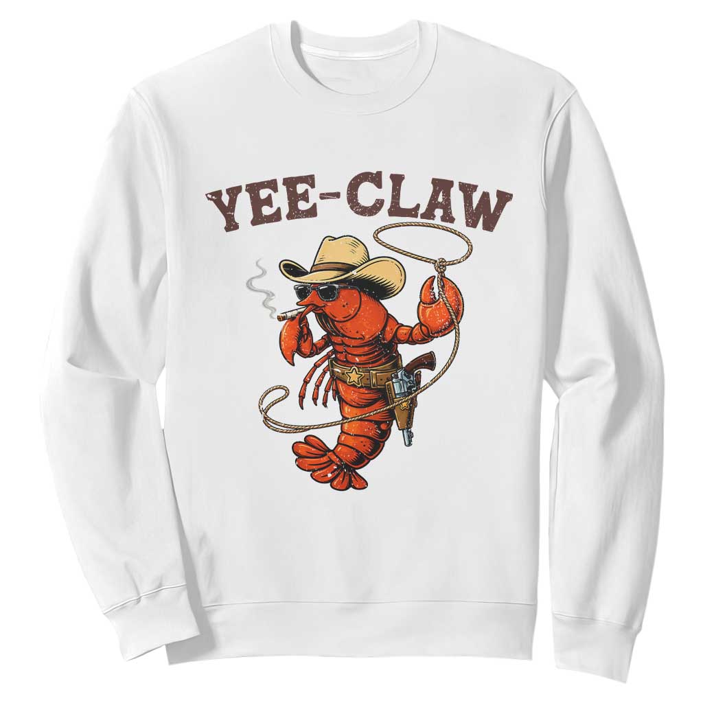 Yee Claw Southern Crawfish Sweatshirt Funny Seafood Party Graphic TS12 White Print Your Wear