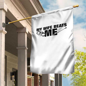 Funny Sarcastic Husband Garden Flag My Wife Beats Me TS12 Print Your Wear
