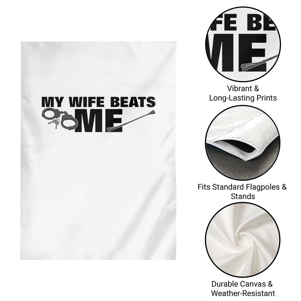 Funny Sarcastic Husband Garden Flag My Wife Beats Me TS12 Print Your Wear