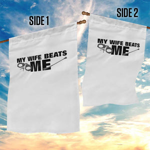 Funny Sarcastic Husband Garden Flag My Wife Beats Me TS12 Print Your Wear