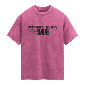 Funny Sarcastic Husband Washed Cotton T-Shirt My Wife Beats Me