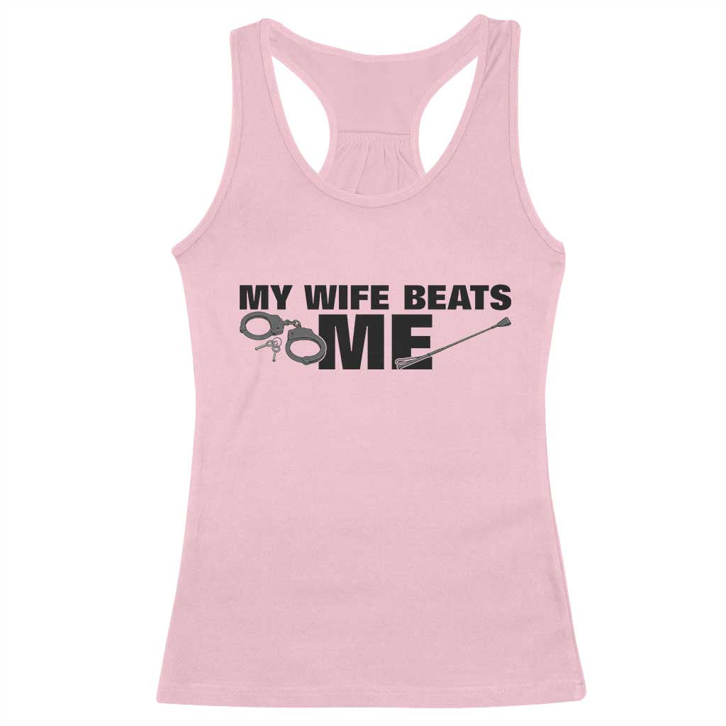 Funny Sarcastic Husband Racerback Tank Top My Wife Beats Me TS12 Light Pink Print Your Wear