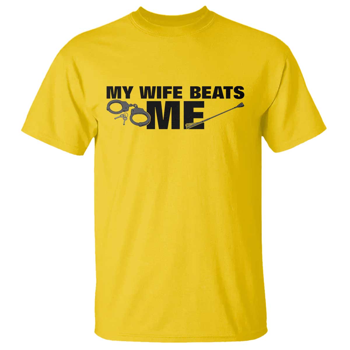 Funny Sarcastic Husband T Shirt My Wife Beats Me TS12 Daisy Print Your Wear