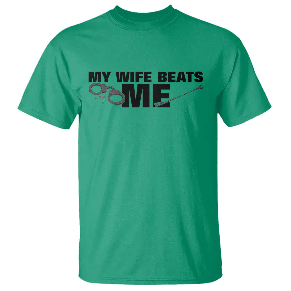 Funny Sarcastic Husband T Shirt My Wife Beats Me TS12 Irish Green Print Your Wear