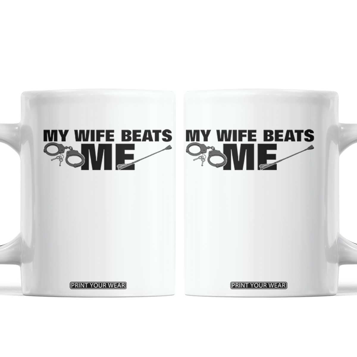 Funny Sarcastic Husband Coffee Mug My Wife Beats Me TS12 White Print Your Wear