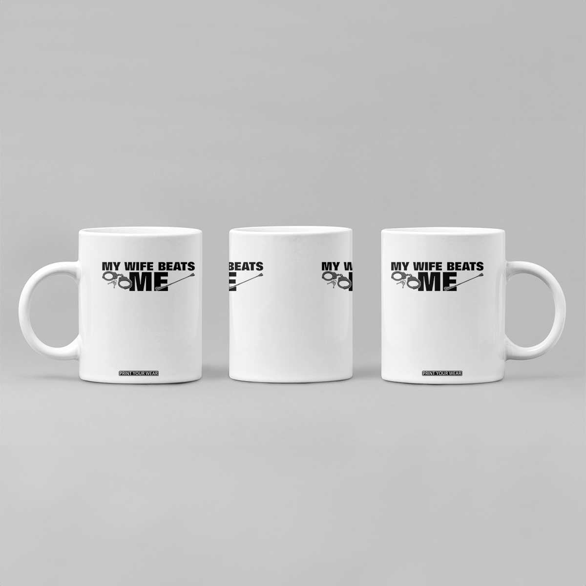 Funny Sarcastic Husband Coffee Mug My Wife Beats Me TS12 Print Your Wear
