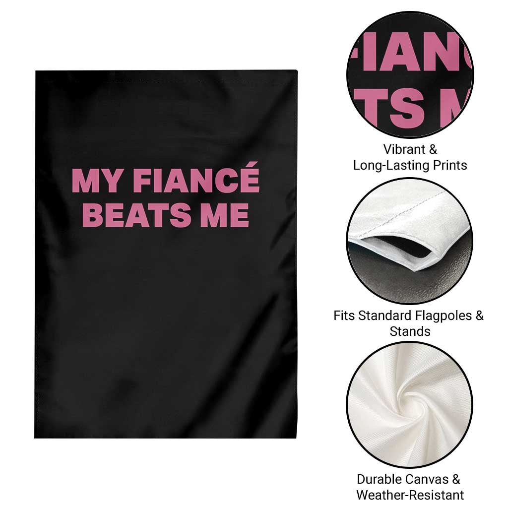 Funny Engagement Gift Garden Flag My Fiancee Beats Me TS12 Print Your Wear