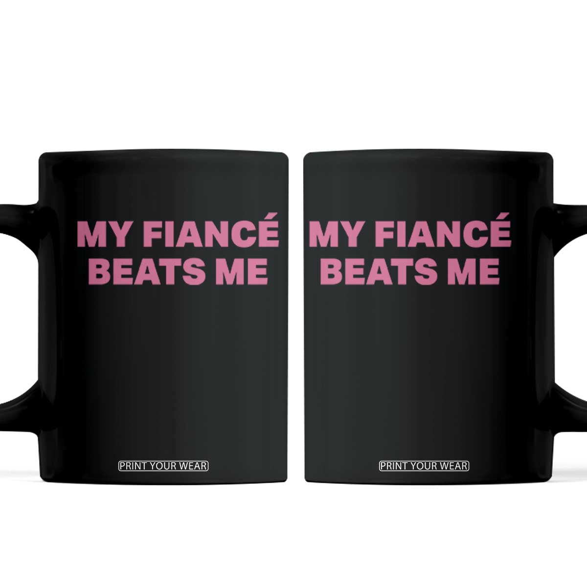Funny Engagement Gift Coffee Mug My Fiancee Beats Me TS12 Black Print Your Wear