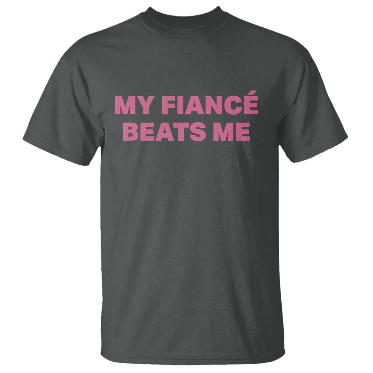 Funny Engagement Gift T Shirt My Fiancee Beats Me TS12 Dark Heather Print Your Wear