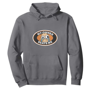 Humorous Dark Humor Hoodie My Owner Beats Me TS12 Charcoal Print Your Wear