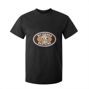 Humorous Dark Humor T Shirt For Kid My Owner Beats Me TS12 Black Print Your Wear
