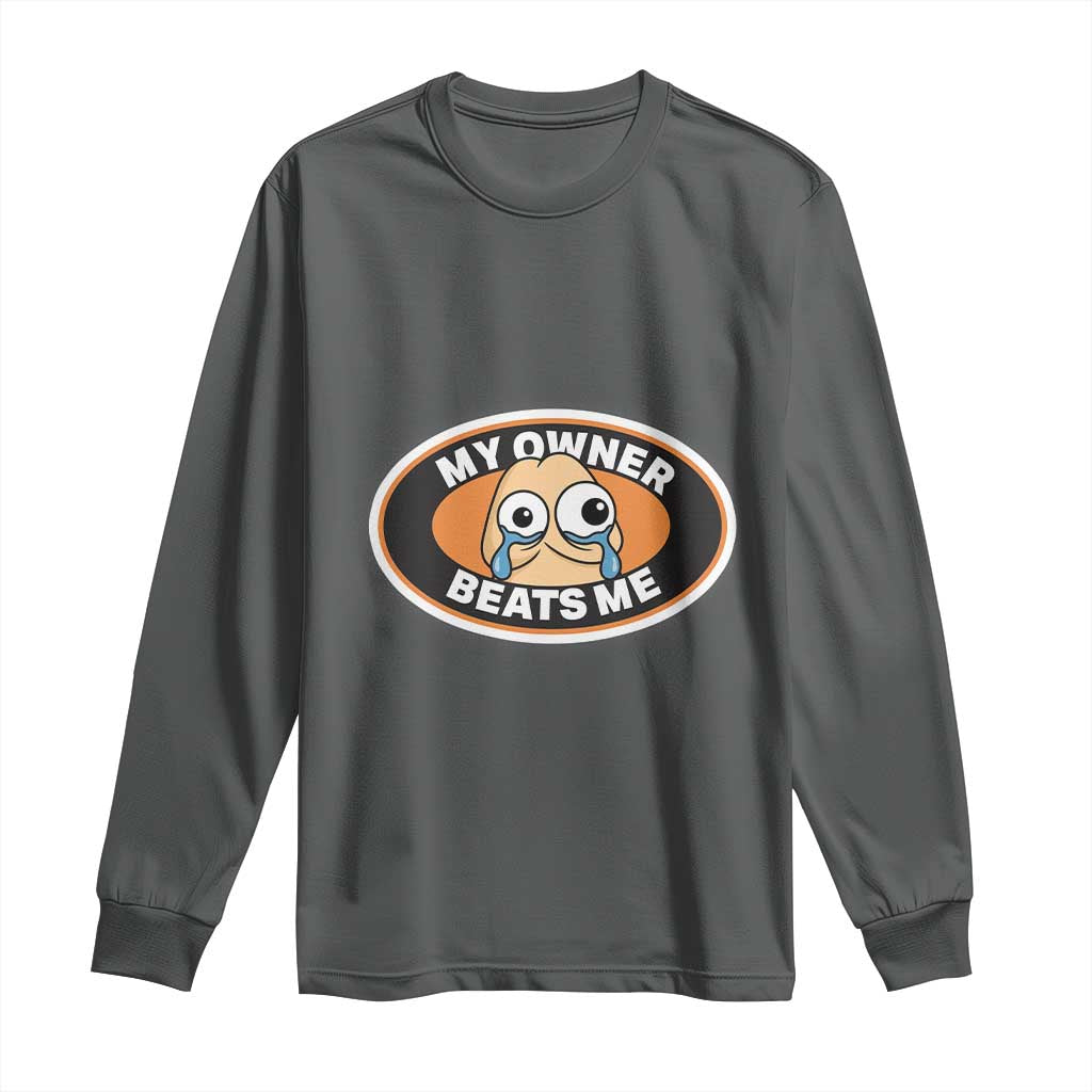 Humorous Dark Humor Long Sleeve Shirt My Owner Beats Me TS12 Dark Heather Print Your Wear