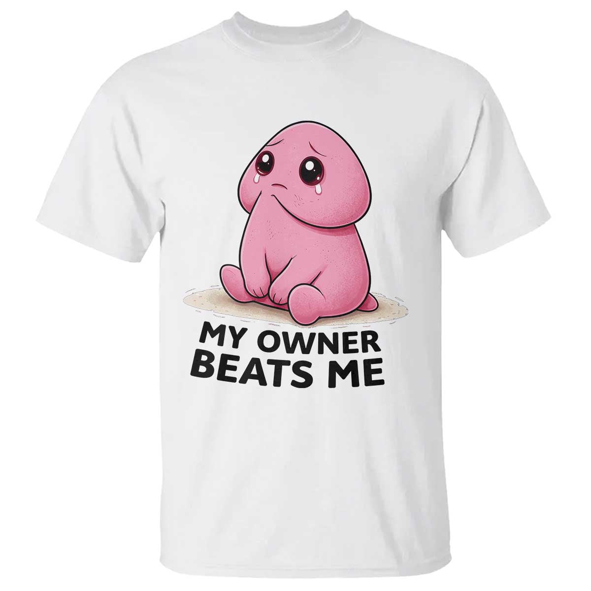 Funny Raunchy Meme My Owner Beats Me T Shirt Sarcastic Adult Gag Gift TS12 White Print Your Wear