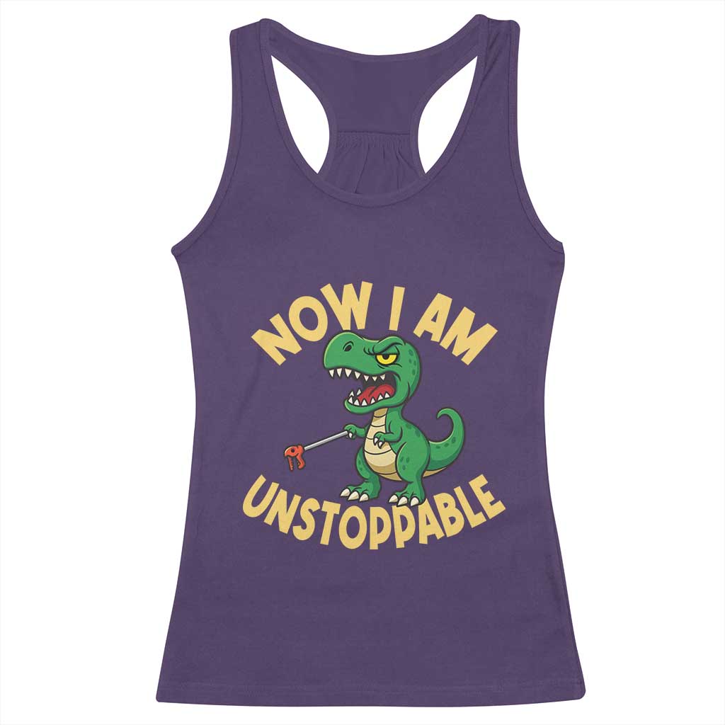 Now I Am Unstoppable Racerback Tank Top Funny Dinosaur Lovers TS12 Purple Print Your Wear