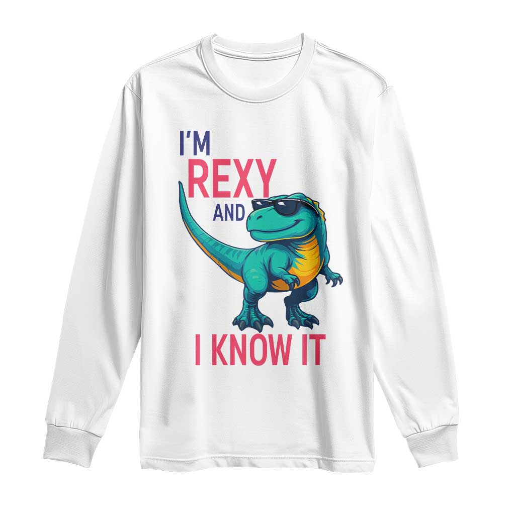 Funny Dinosaur Long Sleeve Shirt I Am Rexy And I Know It TS12 White Print Your Wear