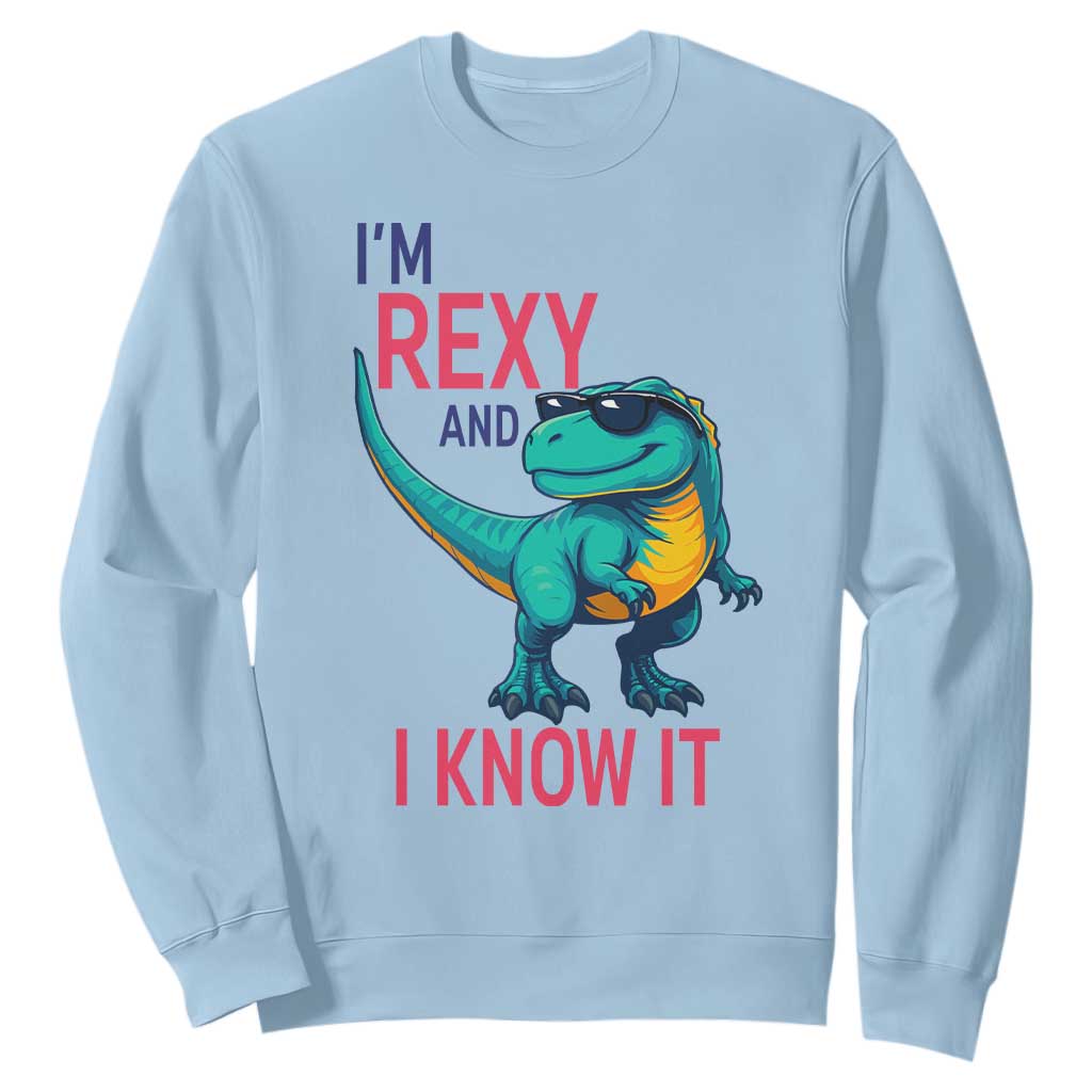 Funny Dinosaur Sweatshirt I Am Rexy And I Know It TS12 Light Blue Print Your Wear