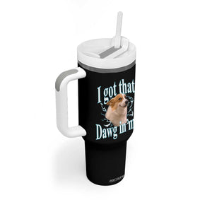 I Got That Dawg In Me Tumbler With Handle Funny Corgi Dog Meme TS12 Print Your Wear
