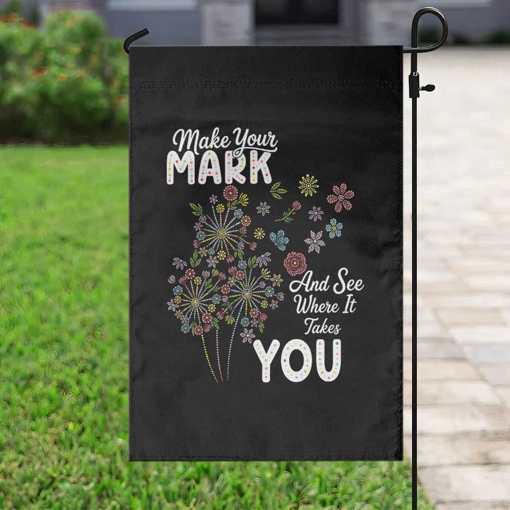 Happy Dot Day Garden Flag Make Your Mark And See Where It Takes You TS12 Print Your Wear