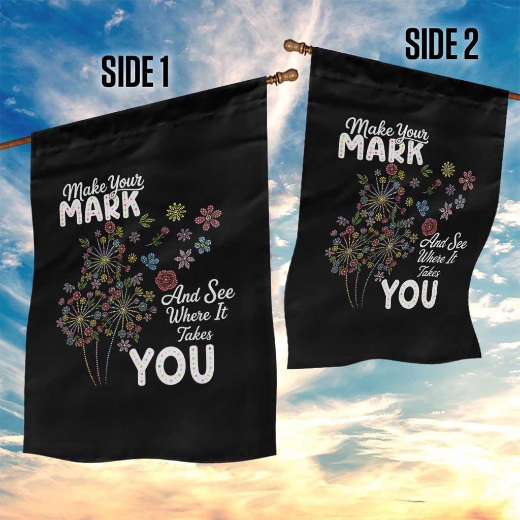 Happy Dot Day Garden Flag Make Your Mark And See Where It Takes You TS12 Print Your Wear