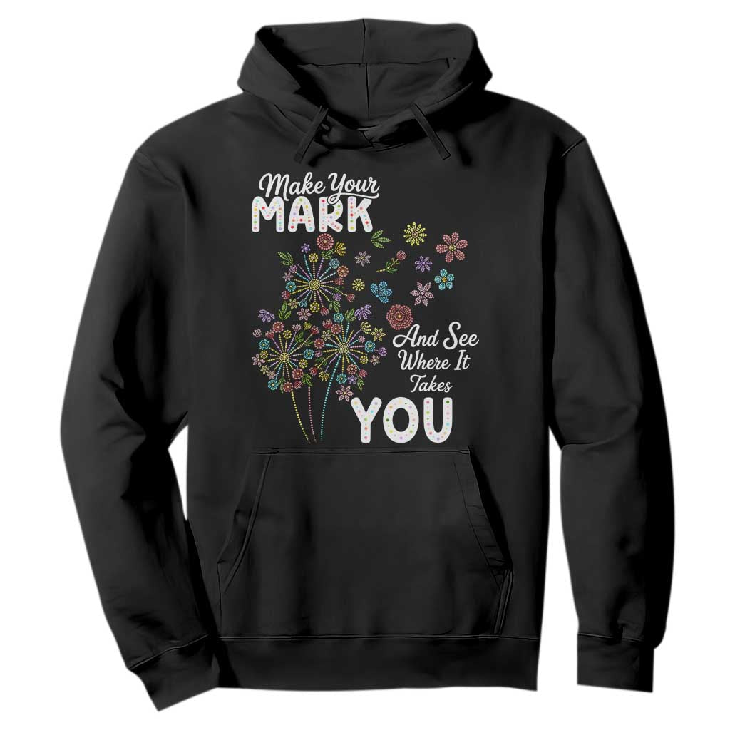 Happy Dot Day Hoodie Make Your Mark And See Where It Takes You TS12 Black Print Your Wear