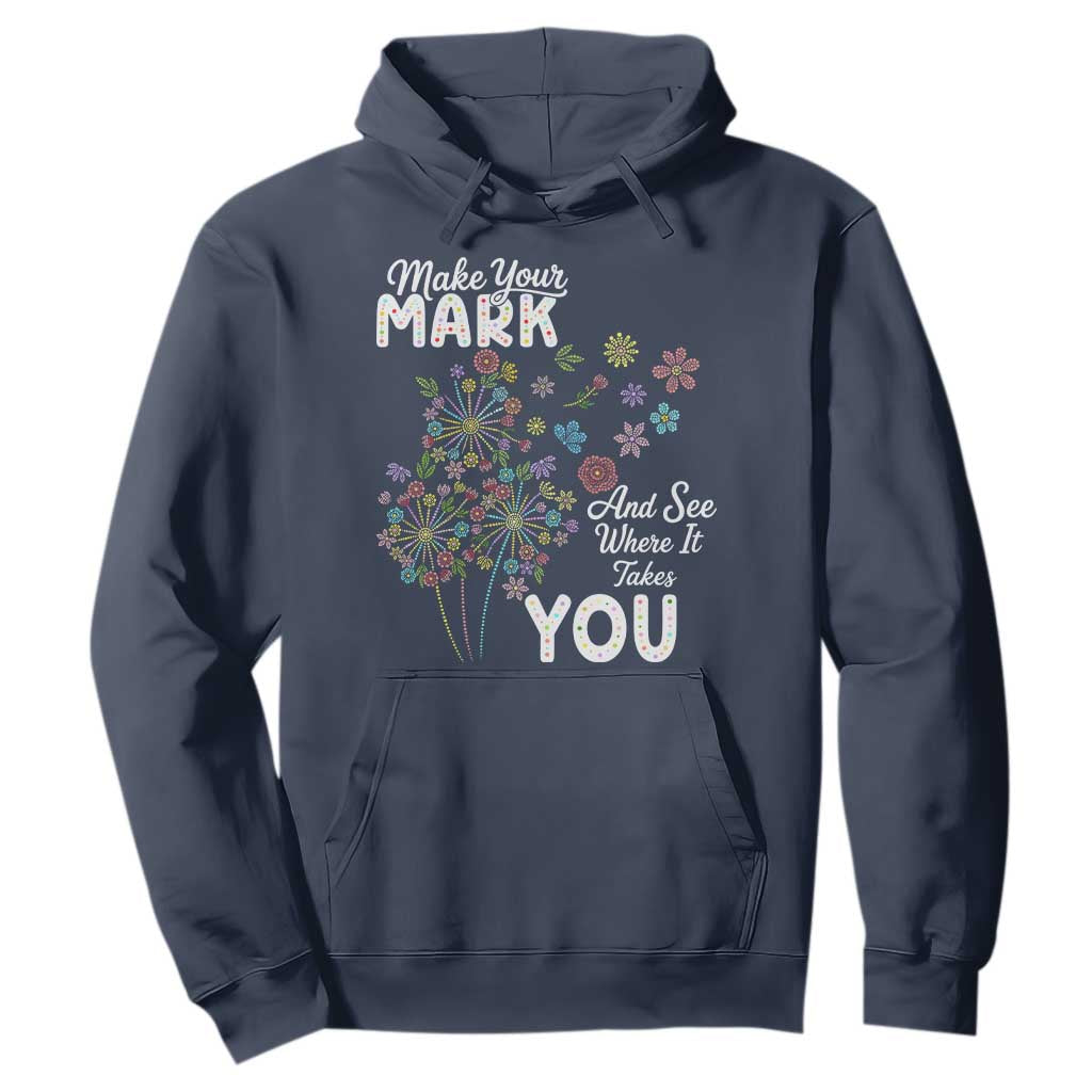 Happy Dot Day Hoodie Make Your Mark And See Where It Takes You TS12 Navy Print Your Wear