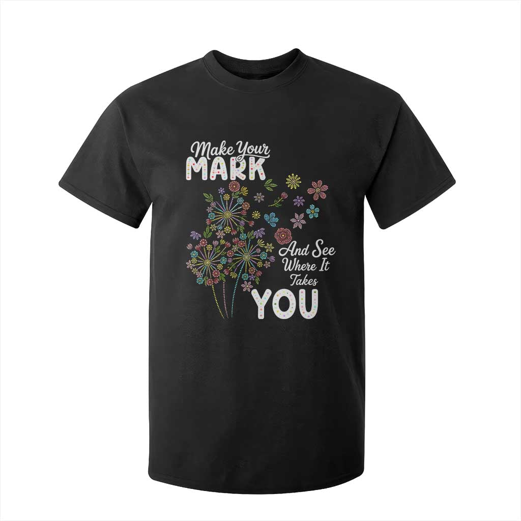 Happy Dot Day T Shirt For Kid Make Your Mark And See Where It Takes You TS12 Black Print Your Wear