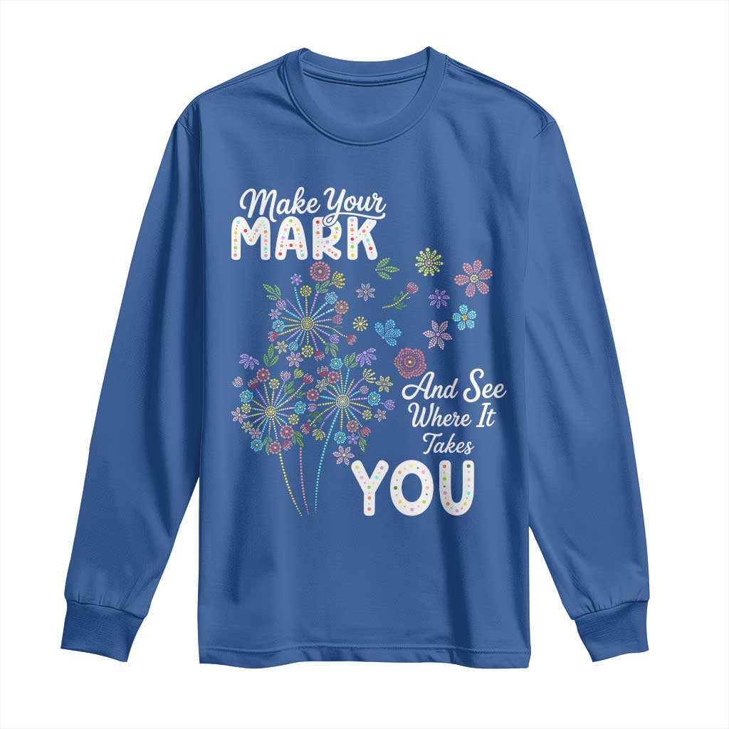 Happy Dot Day Long Sleeve Shirt Make Your Mark And See Where It Takes You TS12 Royal Blue Print Your Wear