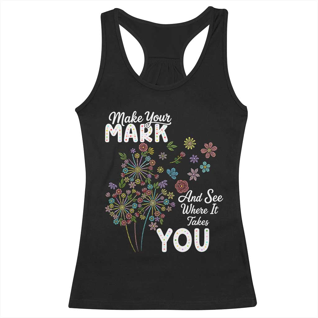 Happy Dot Day Racerback Tank Top Make Your Mark And See Where It Takes You TS12 Black Print Your Wear