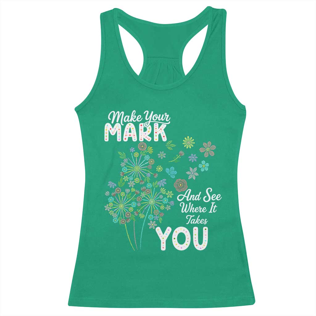 Happy Dot Day Racerback Tank Top Make Your Mark And See Where It Takes You TS12 Irish Green Print Your Wear