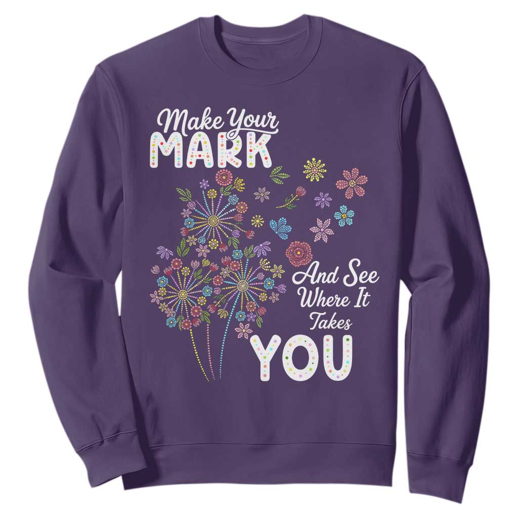 Happy Dot Day Sweatshirt Make Your Mark And See Where It Takes You TS12 Purple Print Your Wear