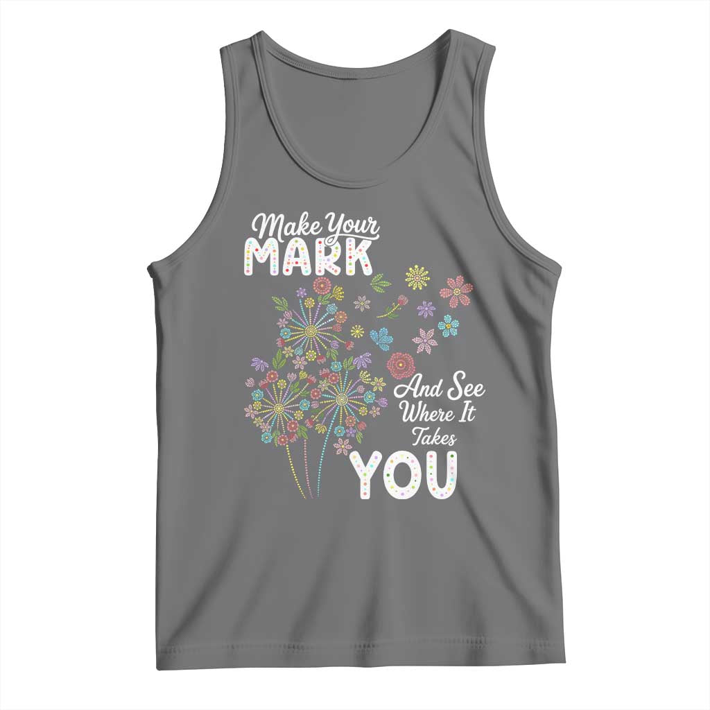 Happy Dot Day Tank Top Make Your Mark And See Where It Takes You TS12 Black Heather Print Your Wear