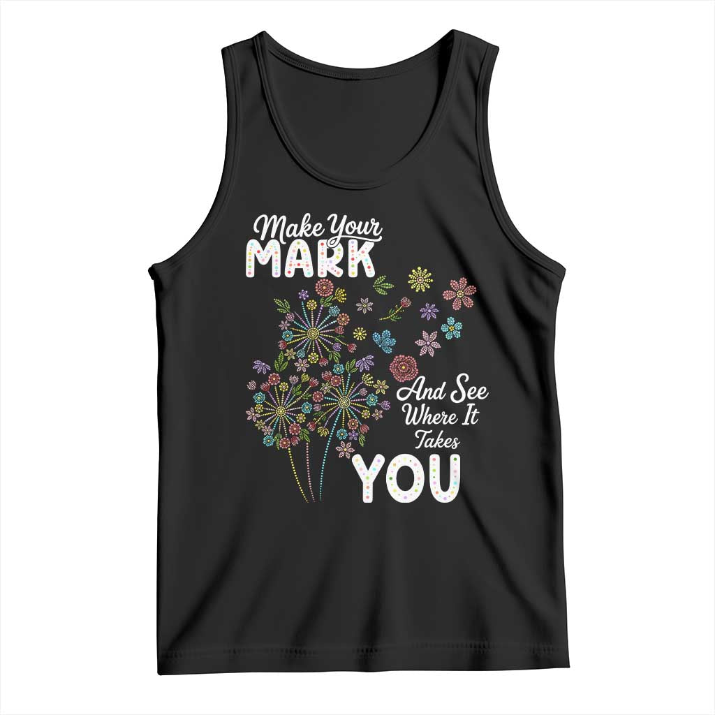 Happy Dot Day Tank Top Make Your Mark And See Where It Takes You TS12 Black Print Your Wear