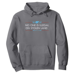 No One Is Illegal On Stolen Land Hoodie Indigenous Peoples Pride TS12 Charcoal Print Your Wear