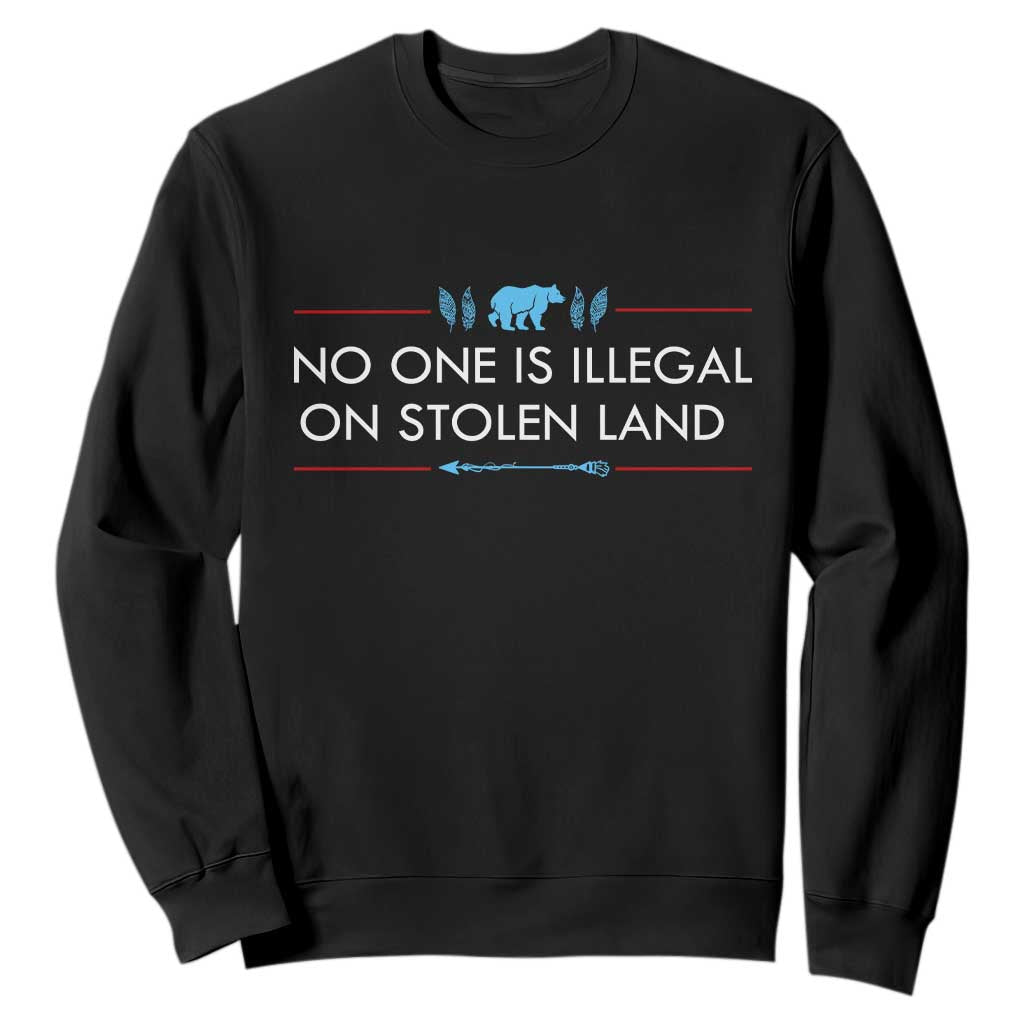 No One Is Illegal On Stolen Land Sweatshirt Indigenous Peoples Pride TS12 Black Print Your Wear