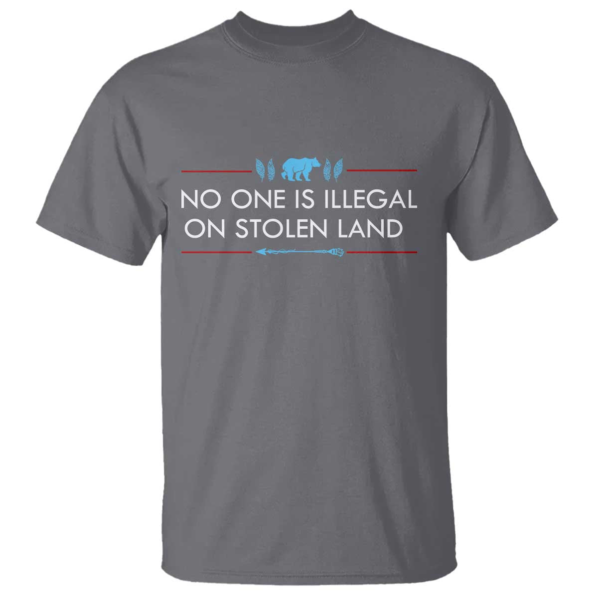 No One Is Illegal On Stolen Land T Shirt Indigenous Peoples Pride TS12 Charcoal Print Your Wear