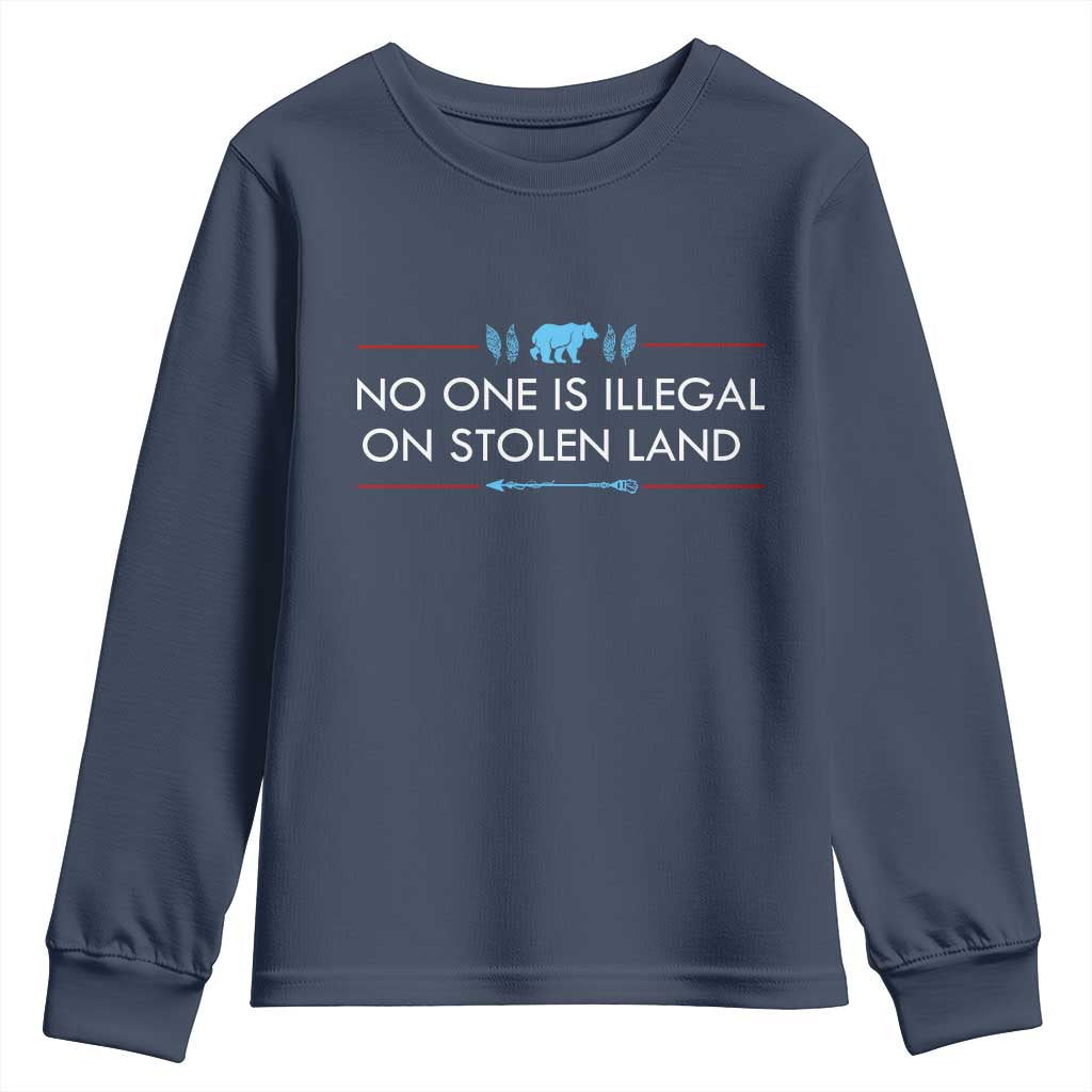 No One Is Illegal On Stolen Land Youth Sweatshirt Indigenous Peoples Pride TS12 Navy Print Your Wear