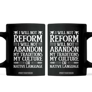 Native American Pride Coffee Mug I Will Not Conform I Will Not Abandon My Traditions TS12 Black Print Your Wear