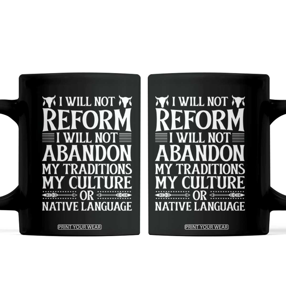 Native American Pride Coffee Mug I Will Not Conform I Will Not Abandon My Traditions TS12 Black Print Your Wear