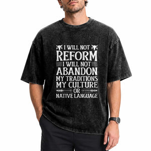 Native American Pride Washed Cotton T-Shirt I Will Not Conform I Will Not Abandon My Traditions