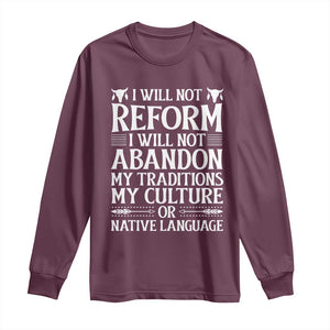 Native American Pride Long Sleeve Shirt I Will Not Conform I Will Not Abandon My Traditions TS12 Maroon Print Your Wear