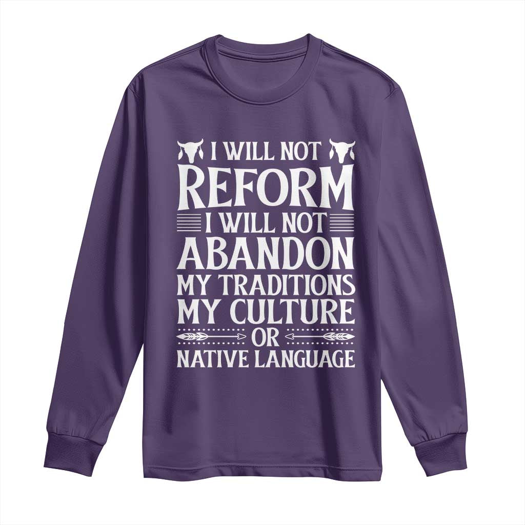 Native American Pride Long Sleeve Shirt I Will Not Conform I Will Not Abandon My Traditions TS12 Purple Print Your Wear