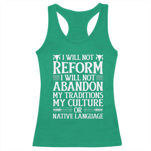 Native American Pride Racerback Tank Top I Will Not Conform I Will Not Abandon My Traditions TS12 Irish Green Print Your Wear