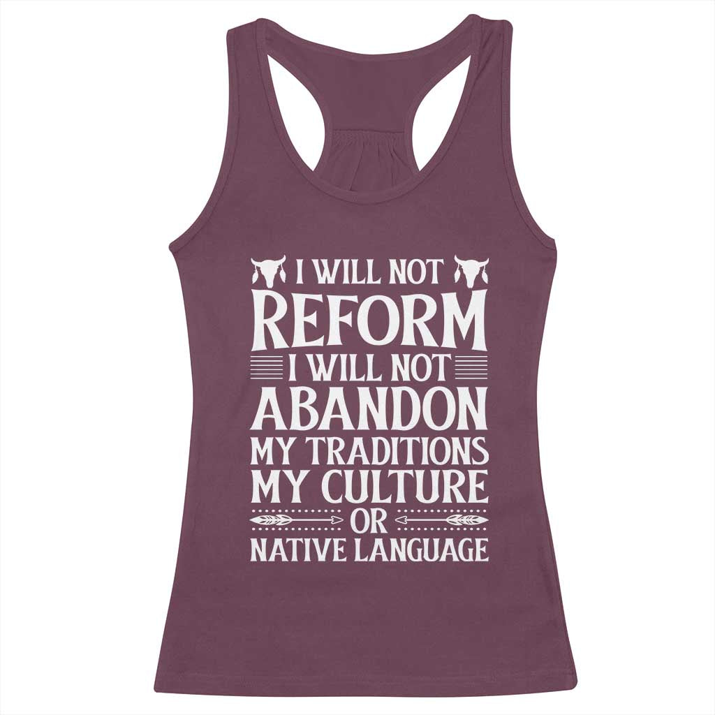 Native American Pride Racerback Tank Top I Will Not Conform I Will Not Abandon My Traditions TS12 Maroon Print Your Wear