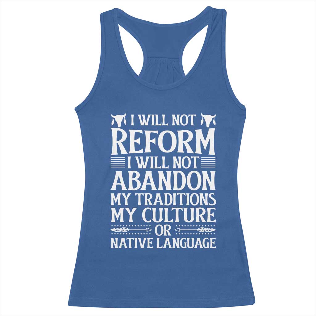 Native American Pride Racerback Tank Top I Will Not Conform I Will Not Abandon My Traditions TS12 Royal Blue Print Your Wear