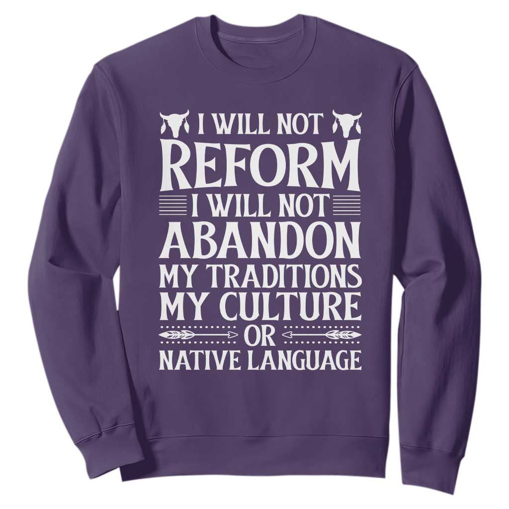 Native American Pride Sweatshirt I Will Not Conform I Will Not Abandon My Traditions TS12 Purple Print Your Wear
