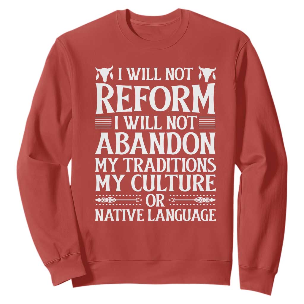 Native American Pride Sweatshirt I Will Not Conform I Will Not Abandon My Traditions TS12 Red Print Your Wear