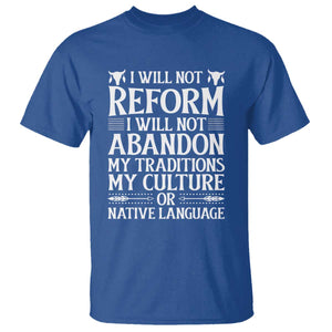 Native American Pride T Shirt I Will Not Conform I Will Not Abandon My Traditions TS12 Royal Blue Print Your Wear