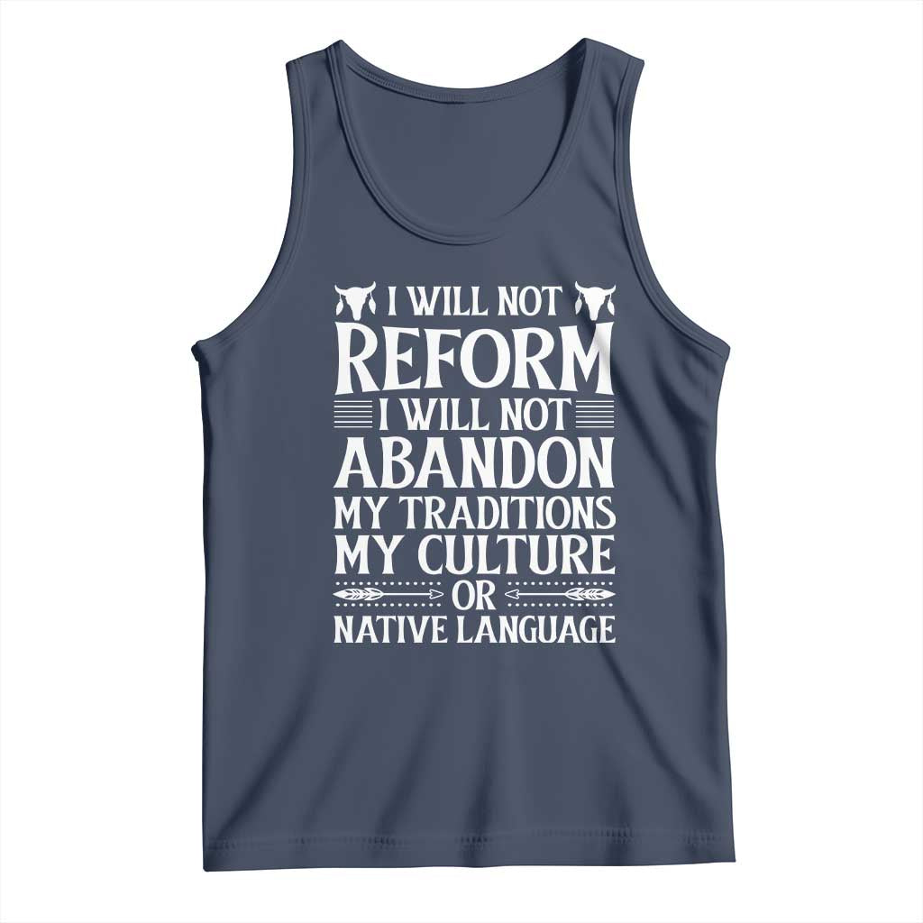 Native American Pride Tank Top I Will Not Conform I Will Not Abandon My Traditions TS12 Navy Print Your Wear