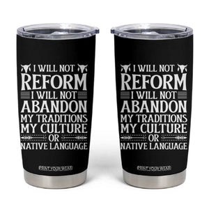 Native American Pride Tumbler Cup I Will Not Conform I Will Not Abandon My Traditions TS12 Black Print Your Wear