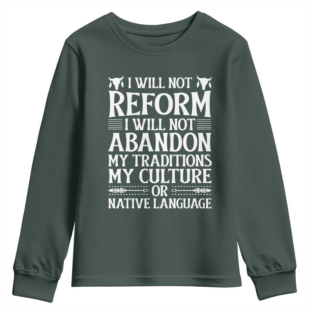Native American Pride Youth Sweatshirt I Will Not Conform I Will Not Abandon My Traditions TS12 Dark Forest Green Print Your Wear